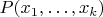 $P(x_{1}, \ldots, x_{k})$
