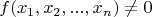 \[
f(x_1 ,x_2 ,...,x_n ) \ne 0
\]