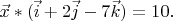 $\vec{x}*(\vec{i} + 2 \vec{j} - 7 \vec{k}) = 10.$