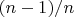 $(n-1)/n$ $(n-1)/n$