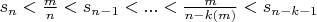 $s_n<\frac mn <s_{n-1}<...<\frac{m}{n-k(m)}<s_{n-k-1}$