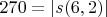 $270 = |s(6,2)|$