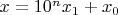 $x=10^nx_1+x_0  $