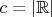 $c=|\mathbb{R}|$ $c=|\mathbb{R}|$
