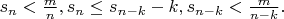 $s_n<\frac{m}{n}, s_n\le s_{n-k}-k, s_{n-k}<\frac{m}{n-k}.$