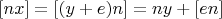 $[nx]=[(y+e)n]=ny+[en]$