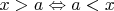 $x>a\Leftrightarrow a<x$