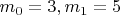 $m_0 = 3, m_1=5$