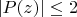 $|P(z)| \le 2$ $|P(z)| \le 2$