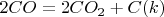 $2CO = 2CO_2 + C(k)$