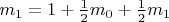 $m_1 = 1 + \frac 1 2 m_0 + \frac 1 2 m_1 $