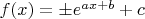 $f(x)=\pm e^{ax+b}+c$
