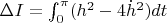 $\Delta I = \int_{0}^{\pi} (h^2-4\dot{h}^2) dt$