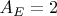 $A_E=2$