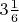 $3\frac{1}{6}$