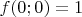 $f(0;0)=1$