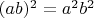$(ab)^2=a^2b^2$