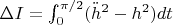 $\Delta I = \int_{0}^{\pi/2} (\ddot{h}^2-h^2)dt $
