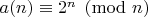 $a(n)\equiv 2^n \pmod{n}$