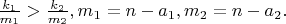 $\frac{k_1}{m_1}>\frac{k_2}{m_2}, m_1=n-a_1,m_2=n-a_2.$