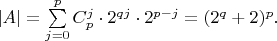 $|A|=\sum\limits_{j=0}^{p}C_p^j \cdot 2^{qj} \cdot 2^{p-j}=(2^q+2)^p.$ $|A|=\sum\limits_{j=0}^{p}C_p^j \cdot 2^{qj} \cdot 2^{p-j}=(2^q+2)^p.$