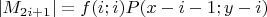 $|M_{2i+1}|=f(i;i)P(x-i-1;y-i)$