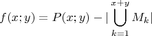 $$f(x;y)=P(x;y)-|\bigcup\limits_{k=1}^{x+y}M_{k}|$$