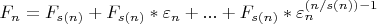 $F_n=F_{s(n)}+F_{s(n)}*\varepsilon_n+...+F_{s(n)}*\varepsilon_n^{(n/s(n))-1}$
