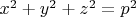 $ x^2  + y^2  + z^2  = p^2 $
