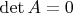 $\det A=0$