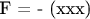 F = - (xxx)