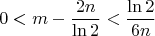 $$0< m - \frac{2n}{\ln 2} < \frac{\ln 2}{6n}$$
