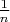 ${1\over n}$ ${1\over n}$