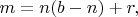 $m=n(b-n)+r,$