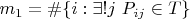 $m_1 = \#\{ i : \exists !j\ P_{ij}\in T\}$