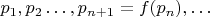 $p_1,p_2 \dots, p_{n+1} = f(p_n), \dots$