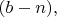 $(b-n),$