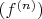 $(f^{(n)})$ $(f^{(n)})$