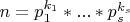 $n = p_1^{k_1}*...*p_s^{k_s}$