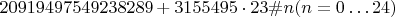 $20919497549238289+3155495\cdot23\#n (n=0\ldots24)$