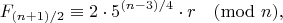 $$F_{(n+1)/2}\equiv 2\cdot 5^{(n-3)/4}\cdot r \pmod{n},$$ $$F_{(n+1)/2}\equiv 2\cdot 5^{(n-3)/4}\cdot r \pmod{n},$$