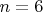 $n=6$