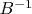 $B^{-1}$