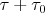 $\tau+\tau_0$