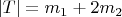 $|T|=m_1+2m_2$