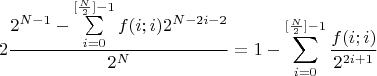 $$2\frac{2^{N-1}-\sum\limits_{i=0}^{[\frac{N}{2}]-1}f(i;i)2^{N-2i-2}}{2^N}=1-\sum\limits_{i=0}^{[\frac{N}{2}]-1}\frac{f(i;i)}{2^{2i+1}}$$