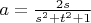 $a=\frac{2s}{s^2+t^2+1}$