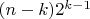 $(n-k)2^{k-1}$