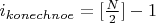 $i_{konechnoe}=[\frac{N}{2}]-1$