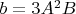 $b=3A^{2}B$